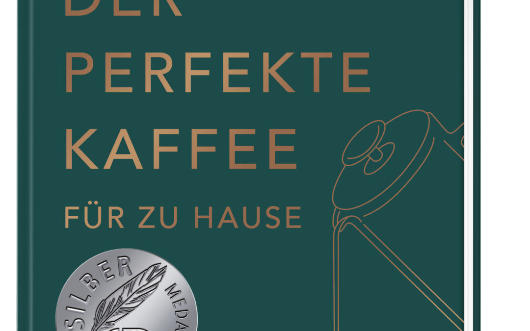 Der perfekte Kaffee für zu Hause – Das Praxis-Handbuch für Kaffeeliebhaber, Baristas und Espresso-Fans