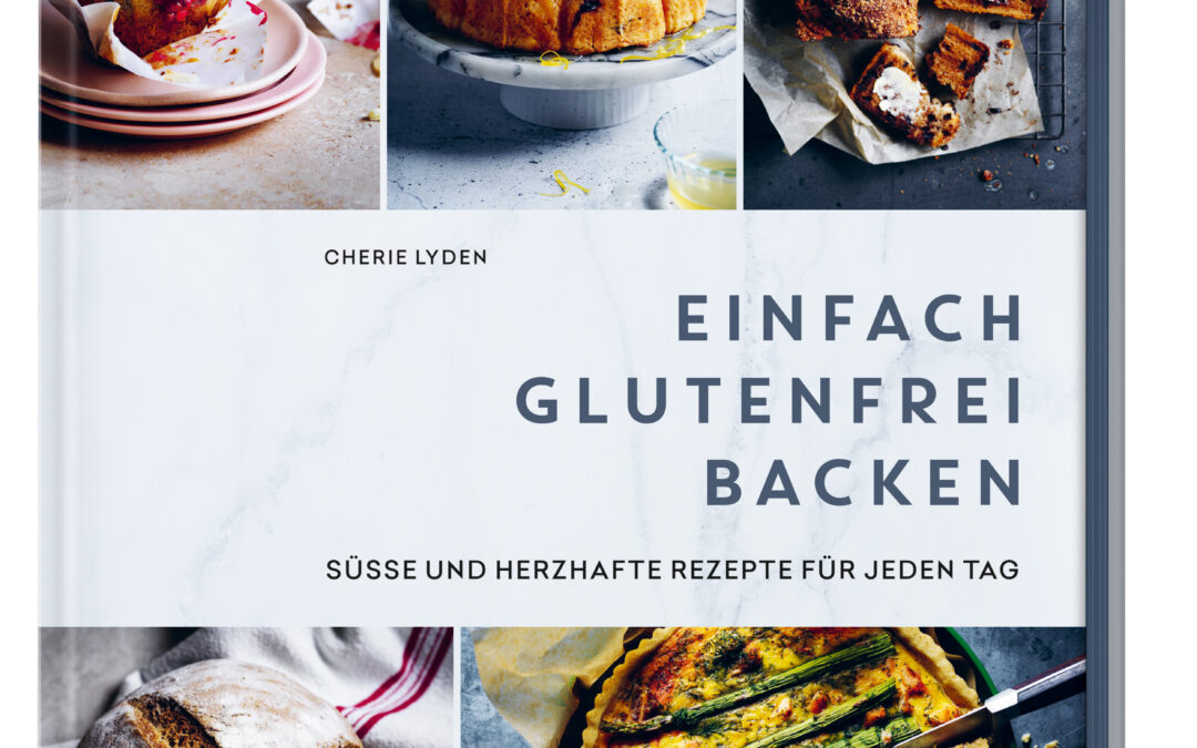 Einfach glutenfrei backen