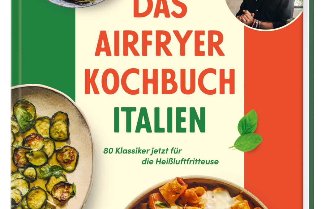 Das Airfryer Kochbuch Italien