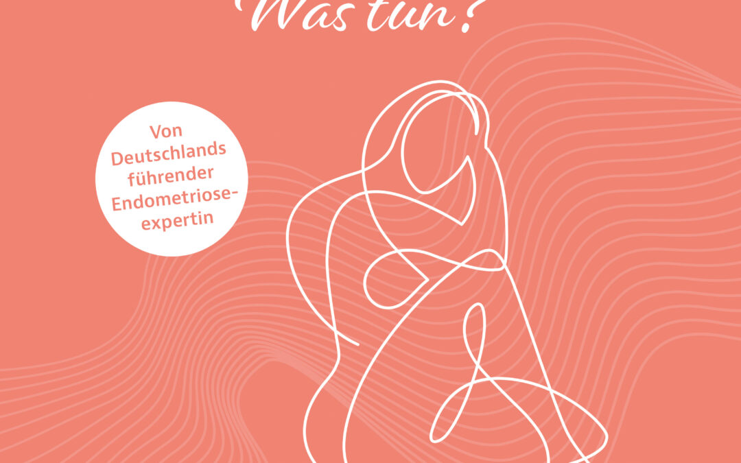 Endometriose – Was tun?
