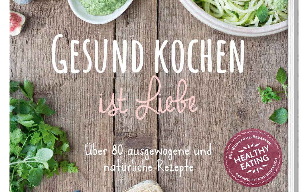 Gesund kochen ist Liebe